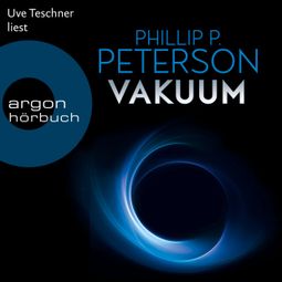 Das Buch “Vakuum (Gekürzte Lesefassung) – Phillip P. Peterson” online hören