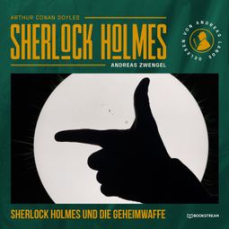 Das Buch “Sherlock Holmes und die Geheimwaffe (Ungekürzt) – Arthur Conan Doyle, Andreas Zwengel” online hören
