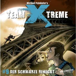 Das Buch “Team X-Treme, Folge 9: Der Schwarze Renegat – Michael Peinkofer” online hören