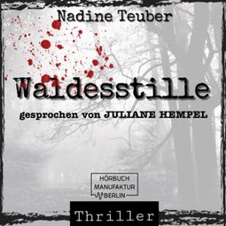Das Buch “Waldesstille (ungekürzt) – Nadine Teuber” online hören