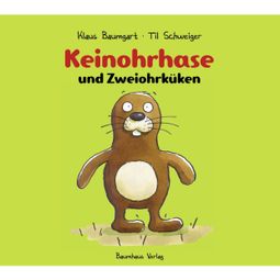 Das Buch “Keinohrhase und Zweiohrküken – Til Schweiger, Klaus Baumgart” online hören