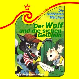 Das Buch “Die schönsten Märchen, Folge 39: Der Wolf und die sieben Geißlein / Jorinde und Joringel – Gebrüder Grimm, Maral” online hören
