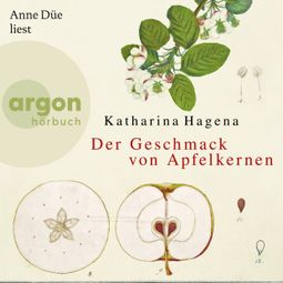 Das Buch “Der Geschmack von Apfelkernen (Ungekürzte Lesung) – Katharina Hagena” online hören