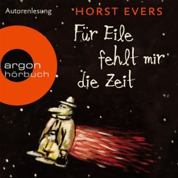 Das Buch “Für Eile fehlt mir die Zeit (Ungekürzte Fassung) – Horst Evers” online hören