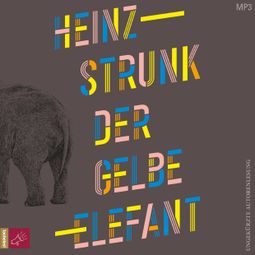 Das Buch “Der gelbe Elefant (Ungekürzt) – Heinz Strunk” online hören