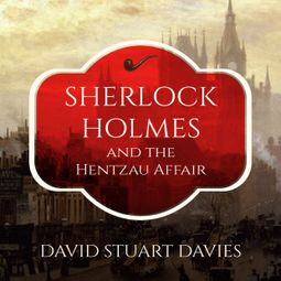 Das Buch “Sherlock Holmes and the Hentzau Affair (Unabridged) – David Stuart Davies” online hören