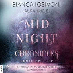 Das Buch «Dunkelsplitter - Midnight-Chronicles-Reihe, Teil 3 (Ungekürzt) – Laura Kneidl, Bianca Iosivoni» online hören