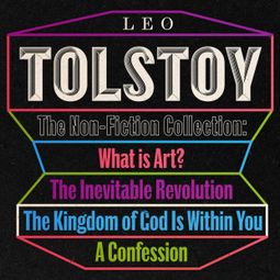 Das Buch “Leo Tolstoy: The Non-Fiction Collection (Unabridged) – Leo Tolstoy” online hören