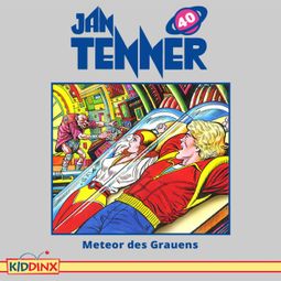 Das Buch “Jan Tenner, Folge 40: Meteor des Grauens – Kevin Hayes” online hören