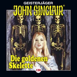 Das Buch “John Sinclair, Folge 120: Die goldenen Skelette. Teil 2 von 4 (Gekürzt) – Jason Dark” online hören