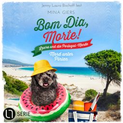 Das Buch “Mord unter Pinien - Bom Dia, Morte! - Laura und die Portugal-Morde, Teil 3 (Ungekürzt) – Mina Giers” online hören