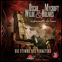 Das Buch “Oscar Wilde & Mycroft Holmes, Sonderermittler der Krone, Folge 30: Die Stimme des Verräters – Jonas Maas” online hören