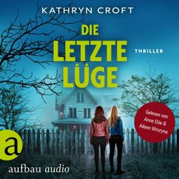 Das Buch “Die letzte Lüge - Thriller (Ungekürzt) – Kathryn Croft” online hören