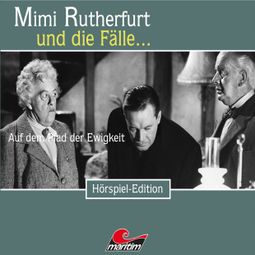 Das Buch “Mimi Rutherfurt, Folge 40: Auf dem Pfad der Ewigkeit – Maureen Butcher” online hören