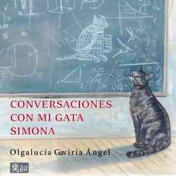 Das Buch “Conversaciones con mi gata Simona (Completo) – Olgalucía Gaviria Angel” online hören