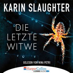 Das Buch “Die letzte Witwe - Georgia-Reihe 7 – Karin Slaughter” online hören