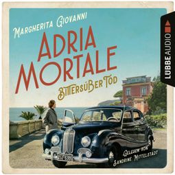 Das Buch “Adria mortale - Bittersüßer Tod (Ungekürzt) – Margherita Giovanni” online hören