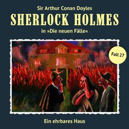 Das Buch “Sherlock Holmes, Die neuen Fälle, Fall 27: Ein ehrbares Haus – Andreas Masuth” online hören