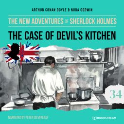 Das Buch “The Case of Devil's Kitchen - The New Adventures of Sherlock Holmes, Episode 34 (Unabridged) – Sir Arthur Conan Doyle, Nora Godwin” online hören