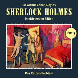 Das Buch “Sherlock Holmes, Die neuen Fälle, Fall 18: Das Ratten-Problem – Andreas Masuth” online hören
