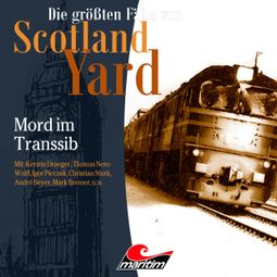 Das Buch “Die größten Fälle von Scotland Yard, Folge 38: Mord im Transsib – Paul Burghardt” online hören