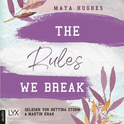 Das Buch “The Rules We Break - Fulton University-Reihe, Teil 4 (Ungekürzt) – Maya Hughes” online hören