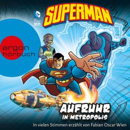 Das Buch “Superman - Aufruhr in Metropolis (Ungekürzte Lesung mit Musik) – Michael Dahl, Matthew K. Manning, Eric Fein” online hören