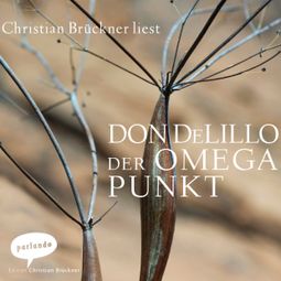 Das Buch “Der Omega Punkt (Ungekürzte Lesung) – Don DeLillo” online hören