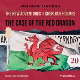 Das Buch “The Case of the Red Dragon - The New Adventures of Sherlock Holmes, Episode 20 (Unabridged) – Sir Arthur Conan Doyle, Nora Godwin” online hören