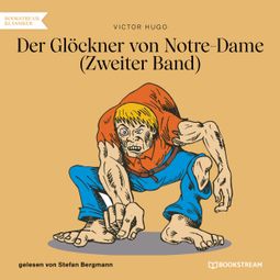 Das Buch “Der Glöckner von Notre-Dame, Band 2 (Ungekürzt) – Victor Hugo” online hören