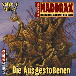 Das Buch «Maddrax, Folge 4: Die Ausgestoßenen - Teil 1 – Brian Frost» online hören