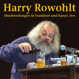 Das Buch “Abschweifungen in Frankfurt und Kassel (Live) – Harry Rowohlt” online hören