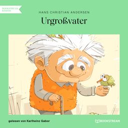 Das Buch “Urgroßvater (Ungekürzt) – Hans Christian Andersen” online hören