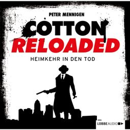 Das Buch “Jerry Cotton - Cotton Reloaded, Folge 29: Heimkehr in den Tod – Peter Mennigen” online hören