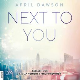 Das Buch “Next to You - Up-All-Night-Reihe, Teil 2 (Ungekürzt) – April Dawson” online hören
