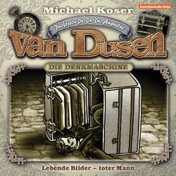 Das Buch “Professor van Dusen, Folge 10: Lebende Bilder - toter Mann – Michael Koser” online hören