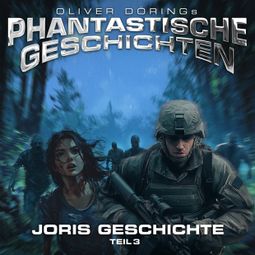 Das Buch “Phantastische Geschichten, Joris Geschichte Teil 3 – Oliver Döring” online hören