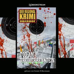 Das Buch “Tod am Dreiherrenstein - Der Regional-Krimi Oberhof (Ungekürzt) – Renate Behr” online hören