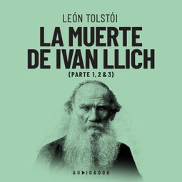 Das Buch “La muerte de Ivan Ilich (Completo) – Leon Tolstoi” online hören