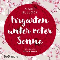 Das Buch “Irrgarten unter roter Sonne (Ungekürzt) – Marie Bullock” online hören