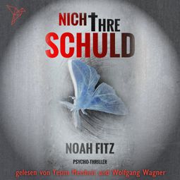 Das Buch «Nicht ihre Schuld - Johannes-Hornoff-Thriller, Band 1 (ungekürzt) – Noah Fitz» online hören