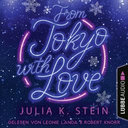Das Buch “From Tokyo with Love (Ungekürzt) – Julia K. Stein” online hören