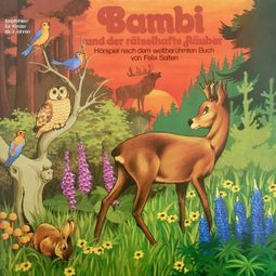 Das Buch “Bambi, Folge 3: Bambi und der rätselhafte Räuber – Peter Lach, Felix Salten” online hören