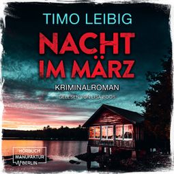 Das Buch «Nacht im März - Leonore Goldmann ermittelt, Band 2 (ungekürzt) – Timo Leibig» online hören