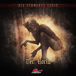 Das Buch “Die schwarze Serie, Folge 11: Der Horla – Sebastian Weber” online hören
