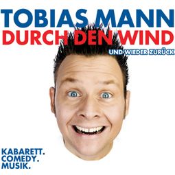 Das Buch “Tobias Mann, Durch den Wind. Und wieder zurück – Tobias Mann” online hören