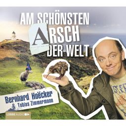 Das Buch «Am schönsten Arsch der Welt – Bernhard Hoecker» online hören