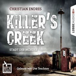 Das Buch “Hochspannung, Folge 3: Killer's Creek - Stadt der Mörder (Ungekürzt) – Christian Endres” online hören