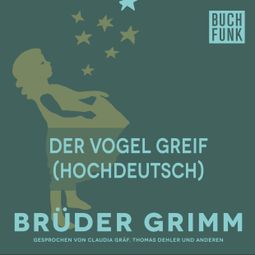 Das Buch “Der Vogel Greif (Hochdeutsch) – Brüder Grimm” online hören