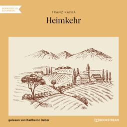 Das Buch “Heimkehr (Ungekürzt) – Franz Kafka” online hören